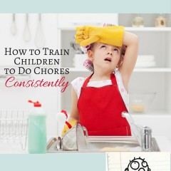 How to Train Children to Do Chores Consistently