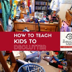 How to Teach Kids to Declutter