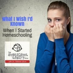 What I Wish I’d Known When I Started Homeschooling