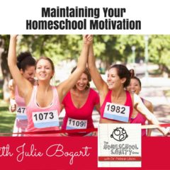 Maintaining Your Homeschool Commitment with Julie Bogart