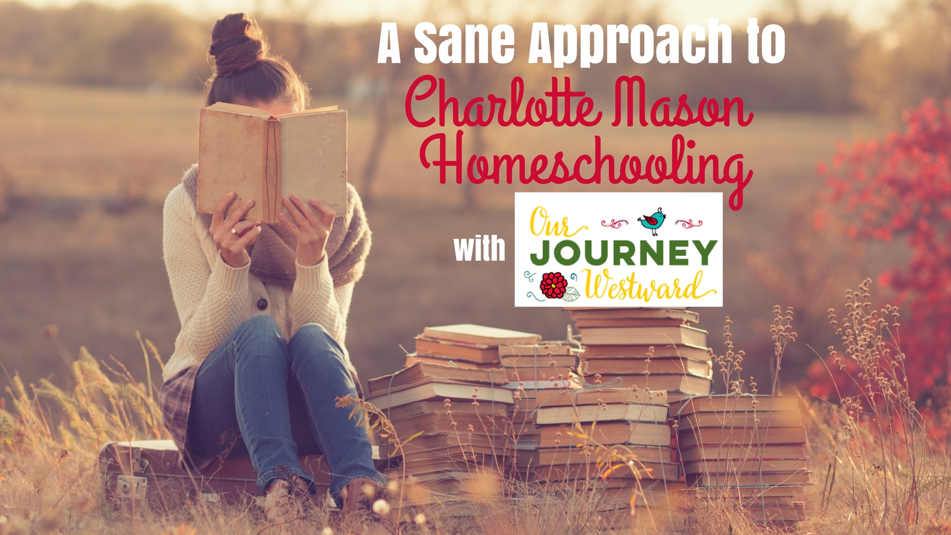 A Sane Approach to Charotte Mason homeschooling