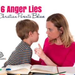 6 Anger Lies Christian Parents Believe