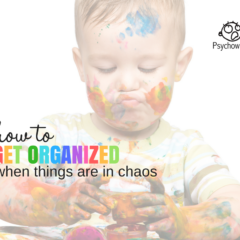 How to Get Organized When Things Are in Chaos