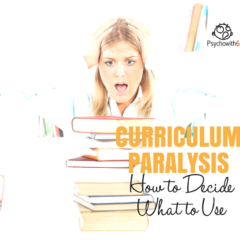 Curriculum Paralysis: How to Decide What to Use This Year
