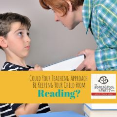 Could Your Teaching Approach Be Keeping Your Child From Reading?