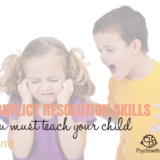 Conflict Resolution Skills You Must Teach Your Child, Part 1